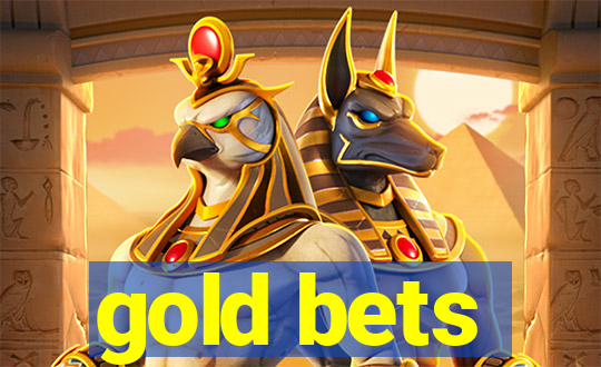 gold bets